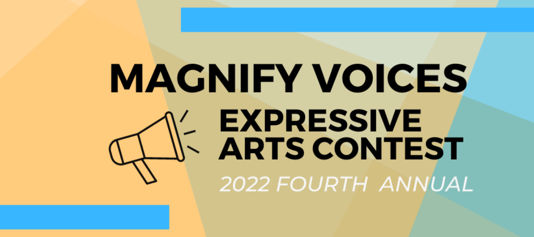 DEADLINE EXTENDED!! Magnify Voices Expressive Arts Contest