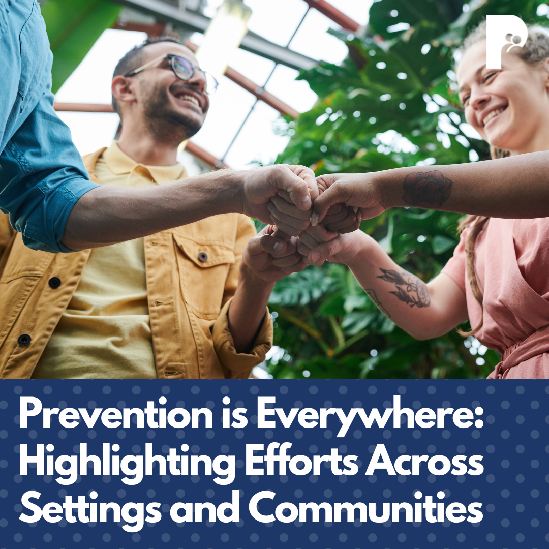 National Prevention Week: Prevention is Everywhere - Highlighting efforts across settings and communities