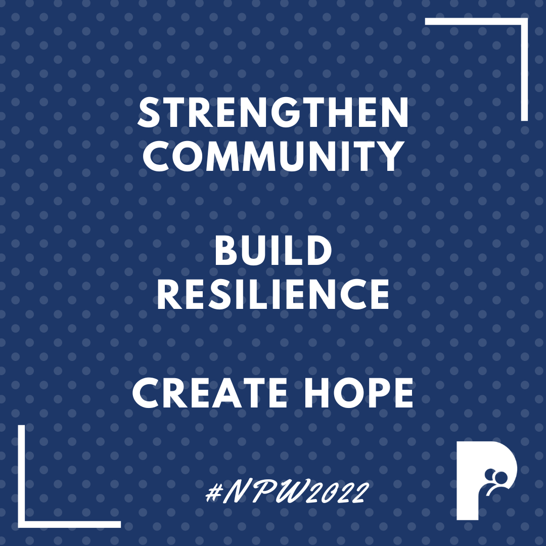 National Prevention Week: Strengthen community, build resilience, create hope.