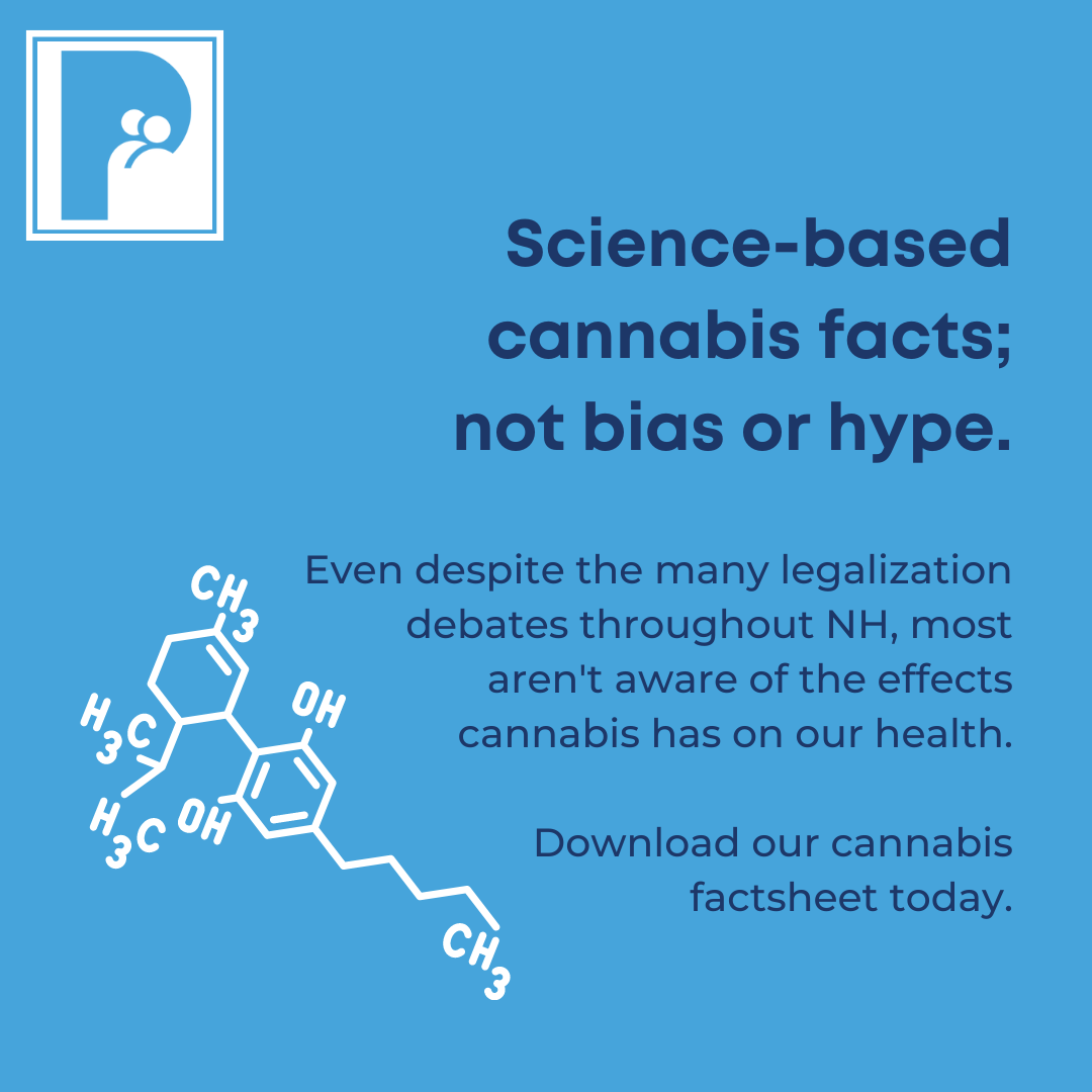 Science-based cannabis facts; not bias or hype. Even despite the many legalization debates in NH, most aren't aware of the effects of cannabis has on our health. Download our cannabis factsheet today.