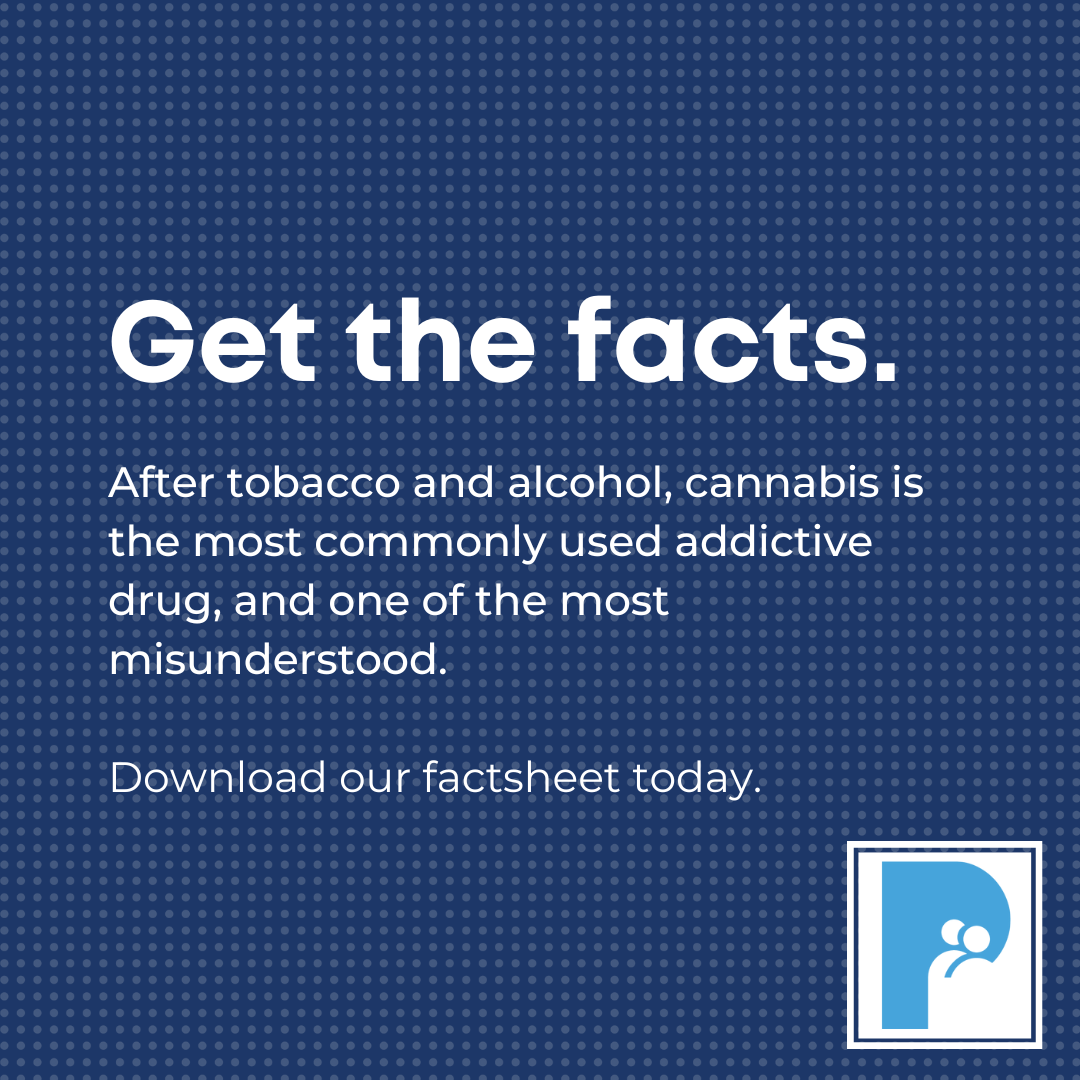 Get the facts. After tobacco and alcohol, cannabis is the most commonly used addictive drug, and one of the most misunderstood.