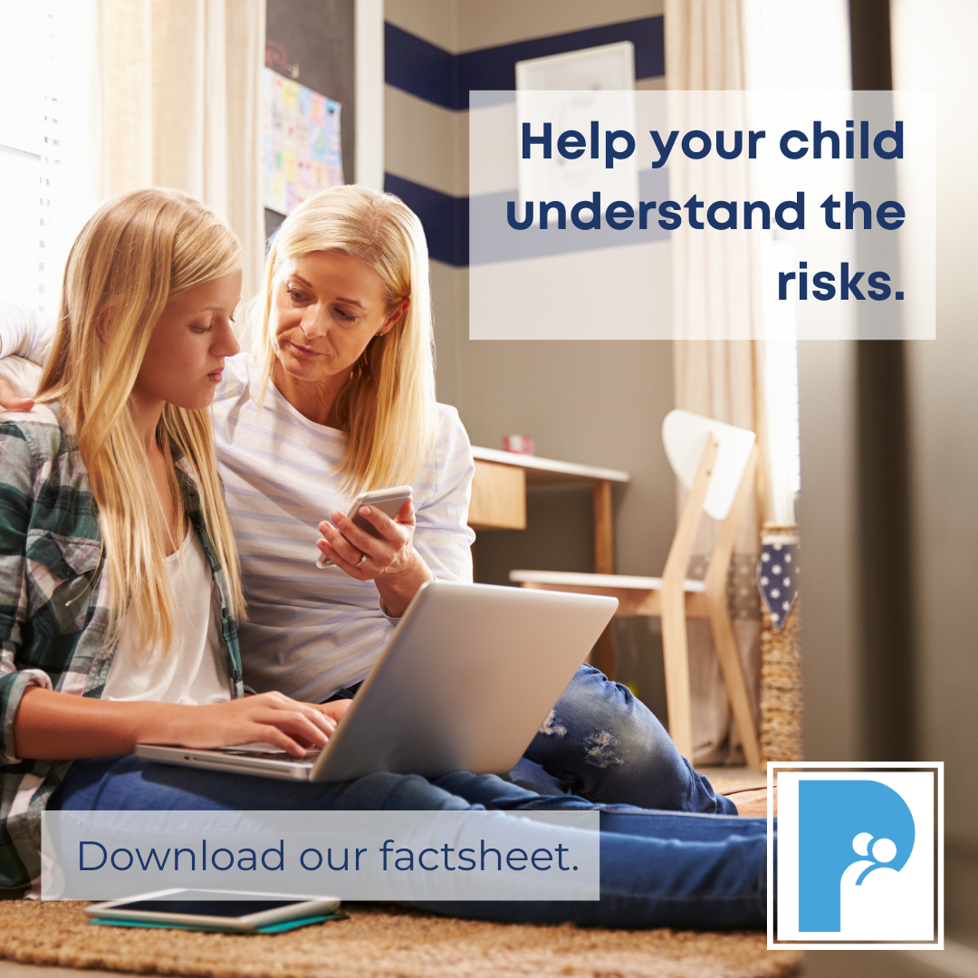 Help your child understand the risks.