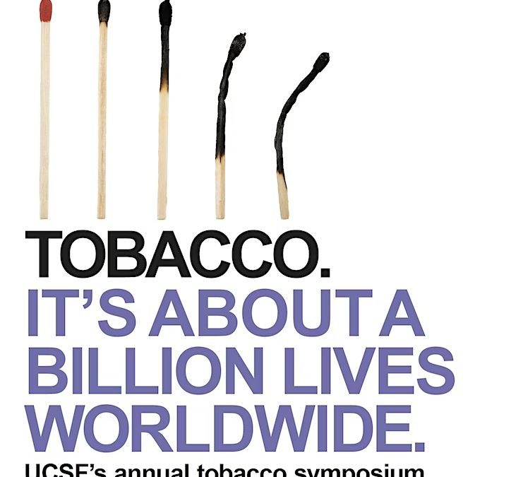 “It’s About a Billion Lives” Annual Symposium on Tobacco Control