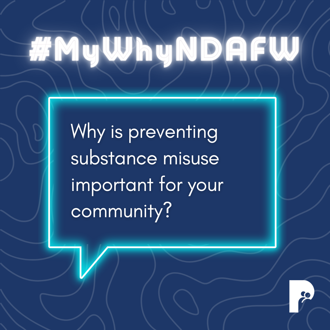 #MyWhyNDAFW - Why is preventing substance misuse important for your community? - NDAFW 2023