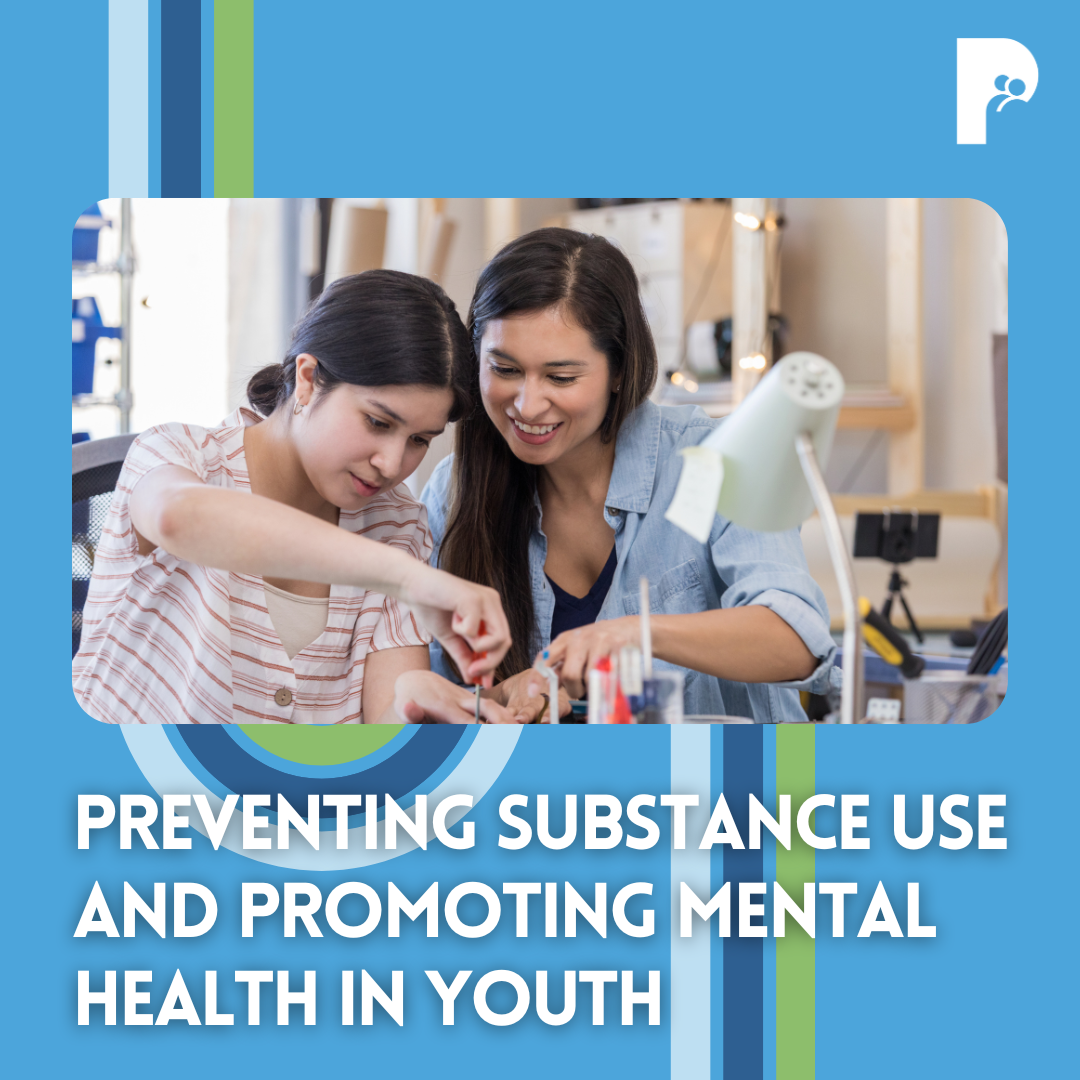 Preventing substance use and promoting mental health in youth. Accompanying image: women and female teen working together