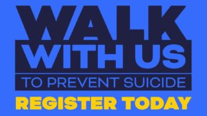 walk with us to prevent suicide - register today
