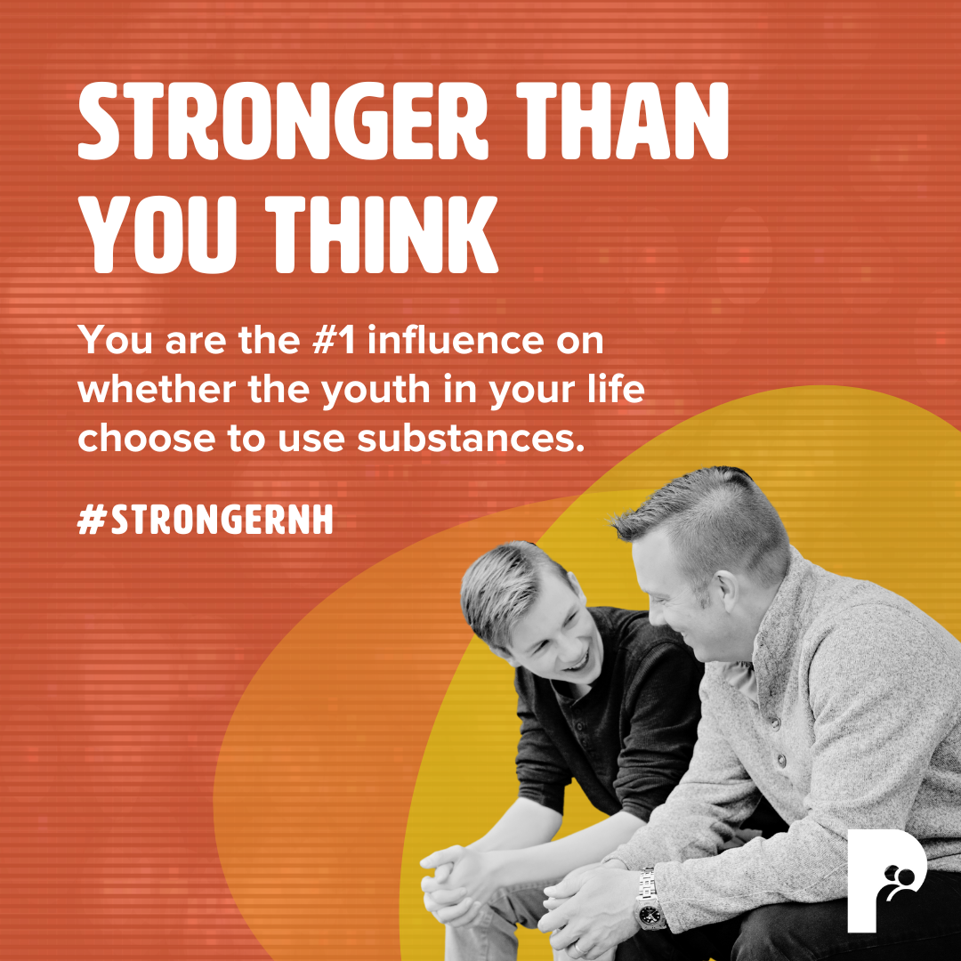 Stronger Than You Think nampaign graphic that says "you are the number one influence on whether the youth in your life choose to use substances" with a man and teen talking