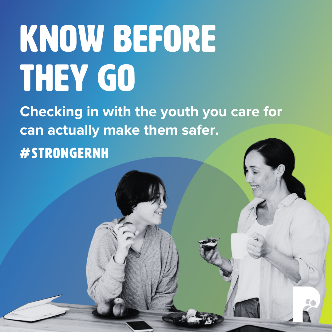 Know Before They Go: Checking in with the youth you are for can actually make them feel safer. | #StrongerNH