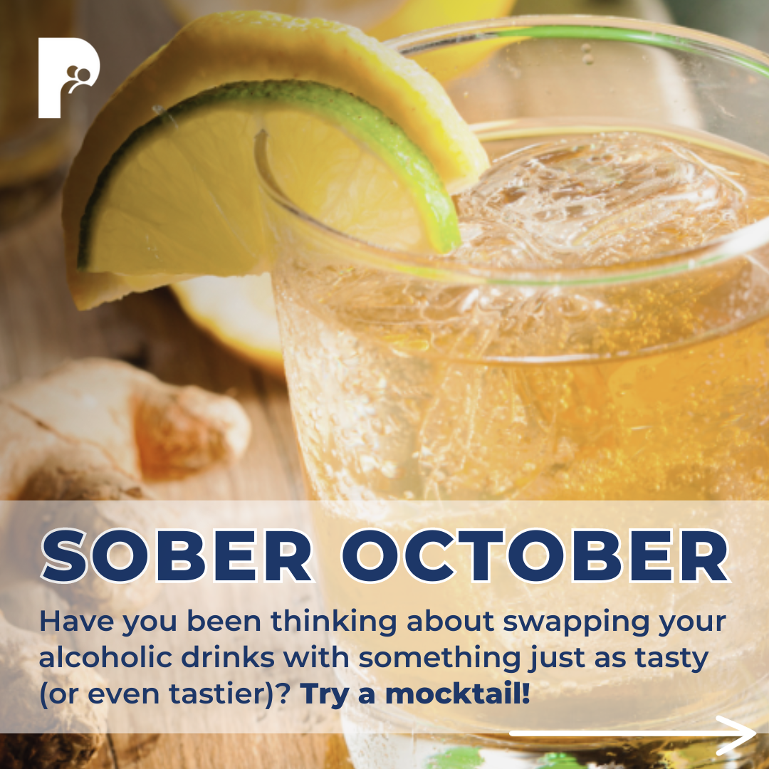 SOBER OCTOBER Have you been thinking about swapping your alcoholic drinks with something just as tasty (or even tastier)? Try a mocktail!
