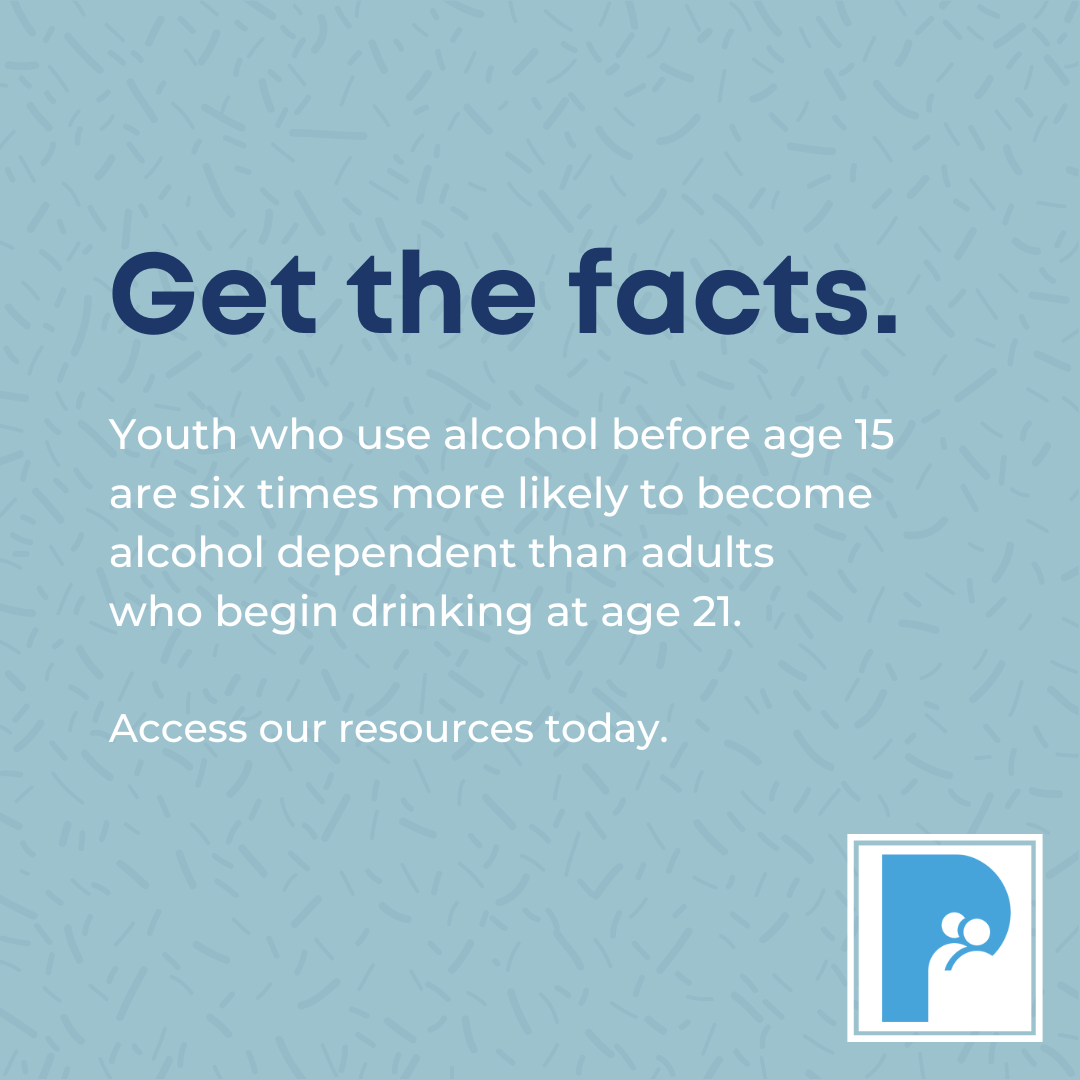 Get the facts. Youth who use alcohol before age 15 are six times more likely to become alcohol dependent than adults who begin drinking at age 21. Access our resources today.