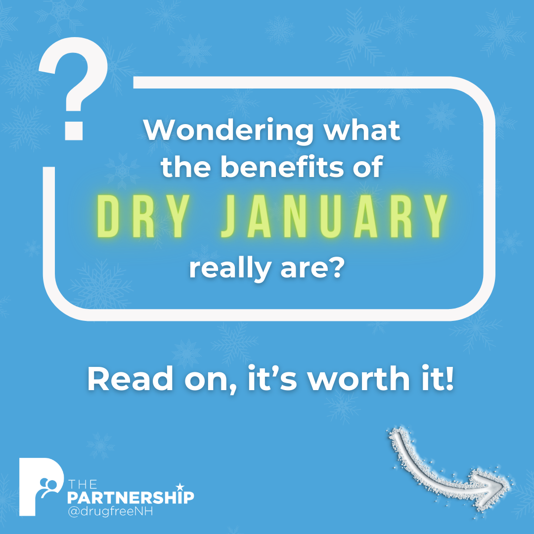 Wonder what the benefits of DRY JANUARY really are? | The Partnership @drugfreeNH