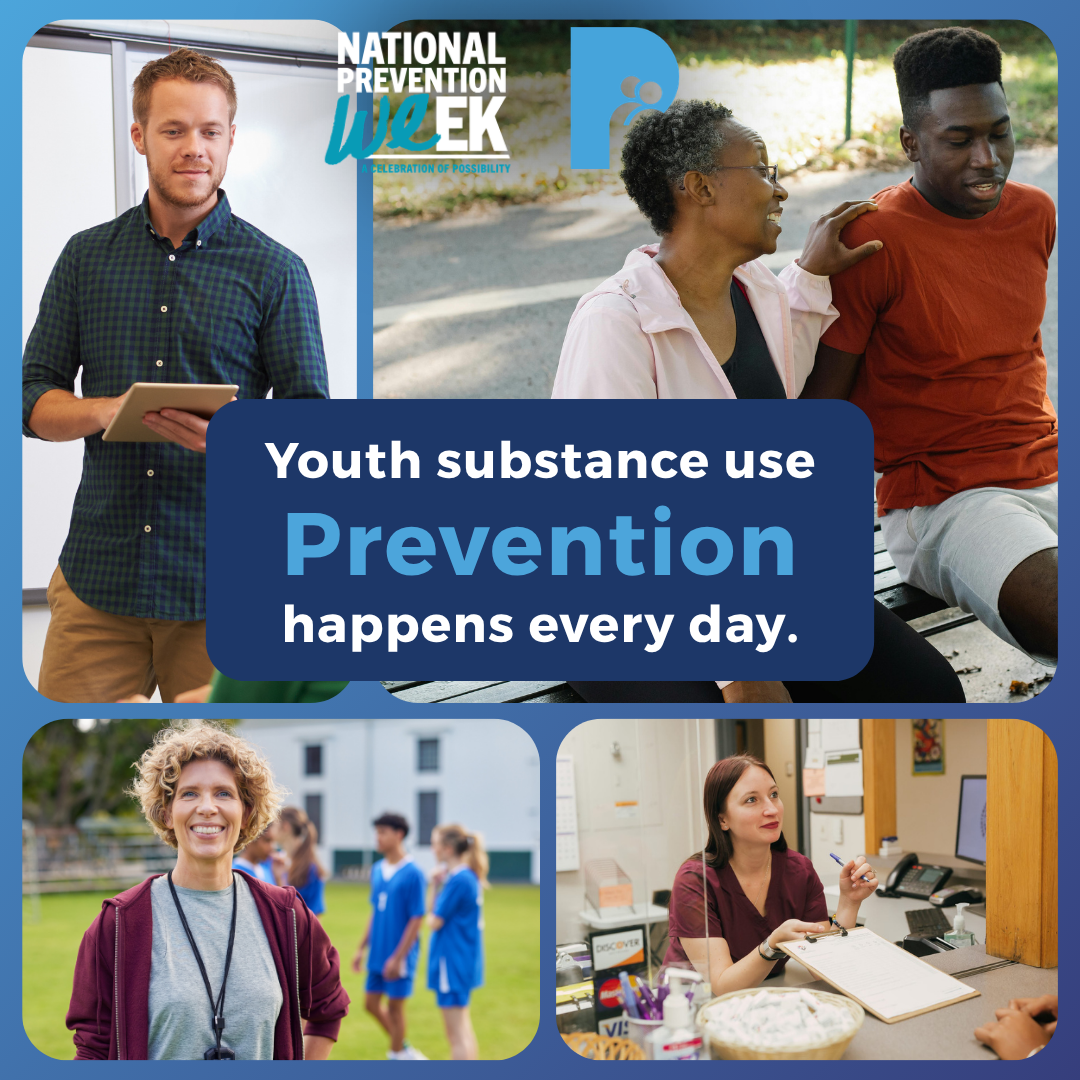 National Prevention Week | Youth substance use Prevention happens every day.